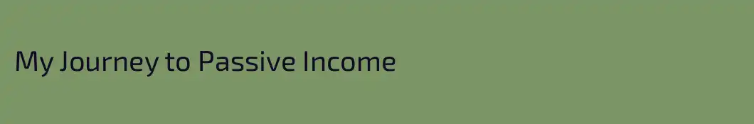 My Journey to Passive Income